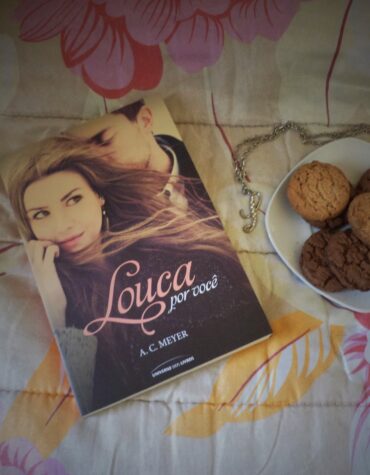 LOUCA POR VOCÊ – A.C. Meyer | RESENHA LOUCA POR VOCÊ – A.C. Meyer | RESENHA