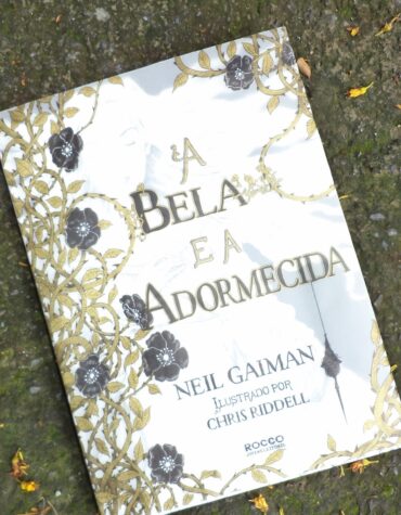 A BELA E A ADORMECIDA – NEIL GAIMAN | RESENHA