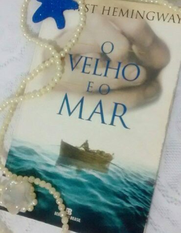 O VELHO E O MAR – ERNEST HEMINGWAY | RESENHA