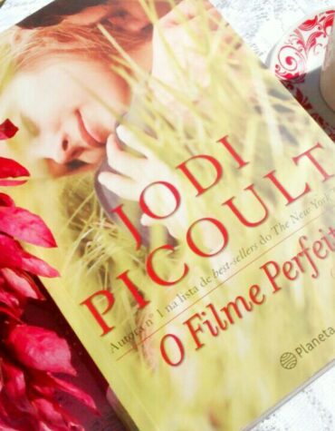 O FILME PERFEITO – JODI PICOULT | RESENHA