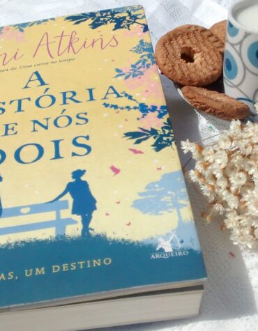 A HISTÓRIA DE NÓS DOIS – DANI ATKINS | RESENHA