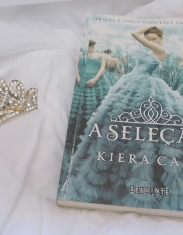 A SELEÇÃO – KIERA CASS ( A SELEÇÃO #1) | RESENHA
