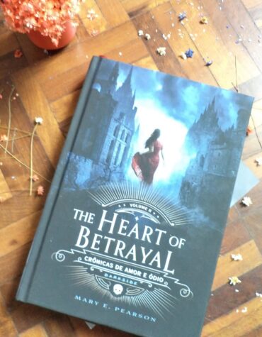 THE HEART OF BETRAYAL – MARY E. PEARSON – (CRÔNICAS DE AMOR E ÓDIO #2) | RESENHA