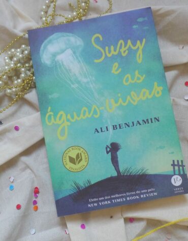 SUZY E AS ÁGUAS VIVAS – ALI BENJAMIN | RESENHA
