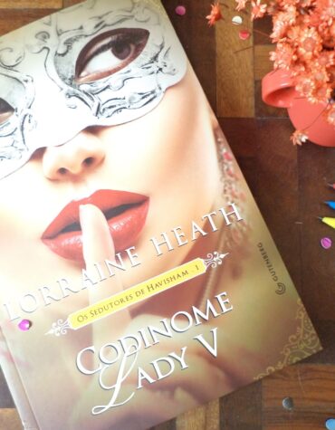 CODINOME LADY V – LORRAINE HEATH ( OS SEDUTORES DE HAVISHAM #1 ) | RESENHA