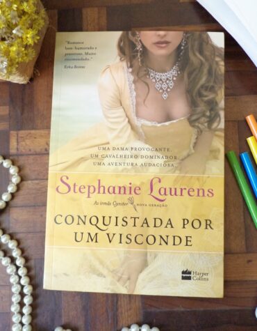 CONQUISTADA POR UM VISCONDE – STEPHANIE LAURENS – (IRMÃS CYNSTER #1) | RESENHA CONQUISTADA POR UM VISCONDE – STEPHANIE LAURENS – (IRMÃS CYNSTER #1) | RESENHA