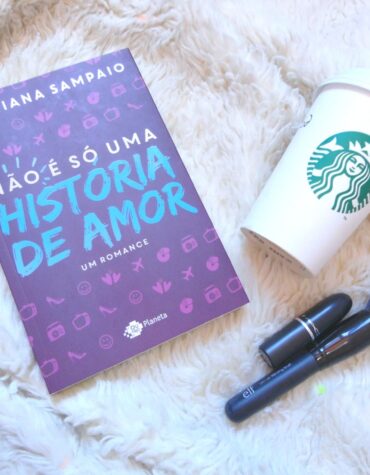 NÃO É SÓ UMA HISTÓRIA DE AMOR – MARIANA SAMPAIO | RESENHA
