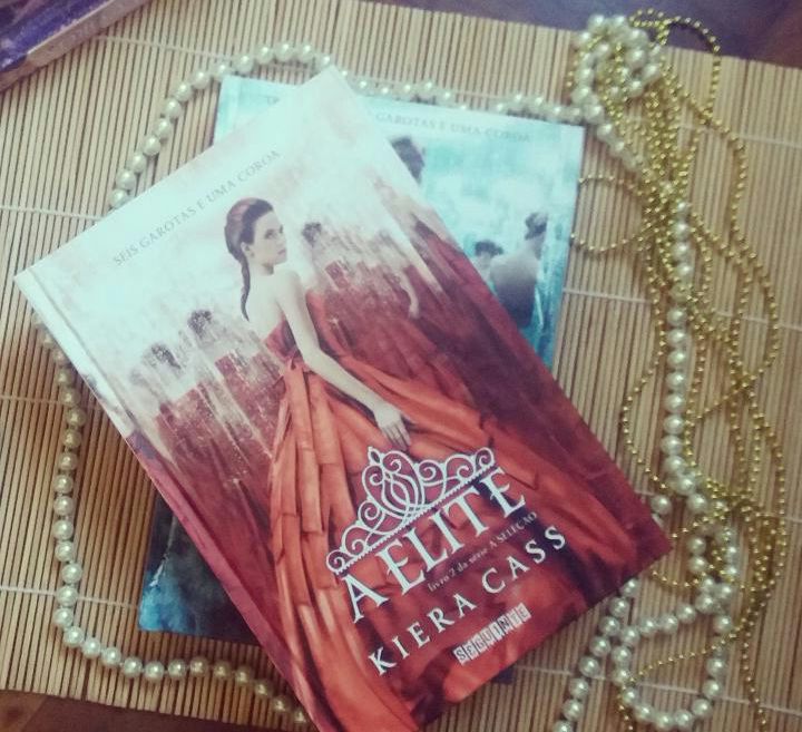 A ELITE – KIERA CASS ( A SELEÇÃO #2) | RESENHA A ELITE – KIERA CASS ( A SELEÇÃO #2) | RESENHA