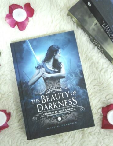 THE BEAUTY OF DARKNESS – MARY E. PEARSON | RESENHA