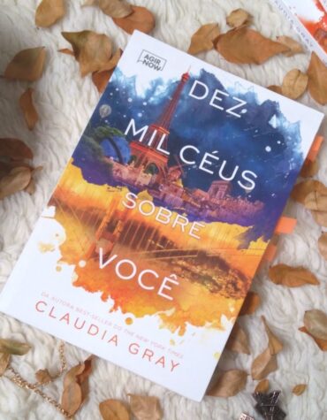 DEZ MIL CÉUS SOBRE VOCÊ – CLÁUDIA GRAY (FIREBIRD #2) | RESENHA DEZ MIL CÉUS SOBRE VOCÊ – CLÁUDIA GRAY (FIREBIRD #2) | RESENHA