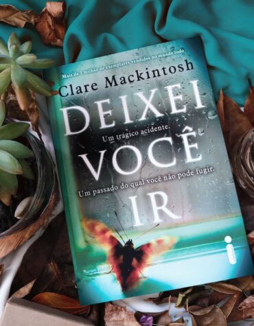 DEIXEI VOCÊ IR – CLARE MACKINTOSH | RESENHA