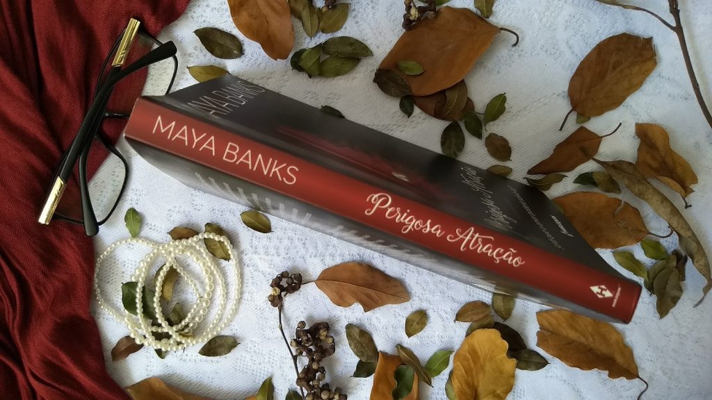 RESENHA DE LIVRO: PERIGOSA ATRAÇÃO - MAYA BANKS