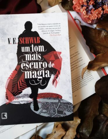 UM TOM MAIS ESCURO DE MAGIA – V. E. SCHWAB | RESENHA