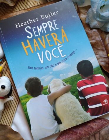 SEMPRE HAVERÁ VOCÊ – HEATHER BUTLER | RESENHA SEMPRE HAVERÁ VOCÊ – HEATHER BUTLER | RESENHA