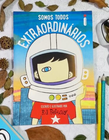 SOMOS TODOS EXTRAORDINÁRIOS – R.J. PALACIO | RESENHA