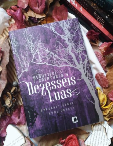 DEZESSEIS LUAS – MARGARET STOHL E KAMI GARCIA (BEAUTIFUL CREATURES #1) | RESENHA DEZESSEIS LUAS – MARGARET STOHL E KAMI GARCIA (BEAUTIFUL CREATURES #1) | RESENHA