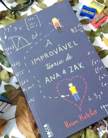 A IMPROVÁVEL TEORIA DE ANA & ZAK – BRIAN KATCHER | RESENHA A IMPROVÁVEL TEORIA DE ANA & ZAK – BRIAN KATCHER | RESENHA