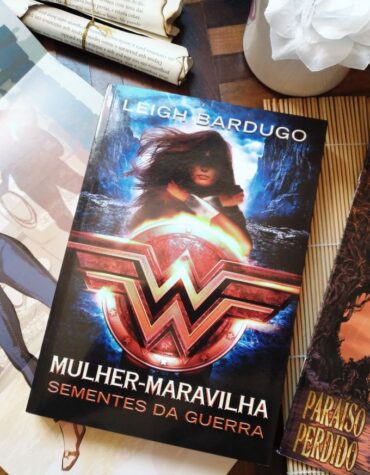 MULHER MARAVILHA: SEMENTE DE GUERRA – LEIGH BARDUGO ( LENDAS DA DC #1) | RESENHA MULHER MARAVILHA: SEMENTE DE GUERRA – LEIGH BARDUGO ( LENDAS DA DC #1) | RESENHA