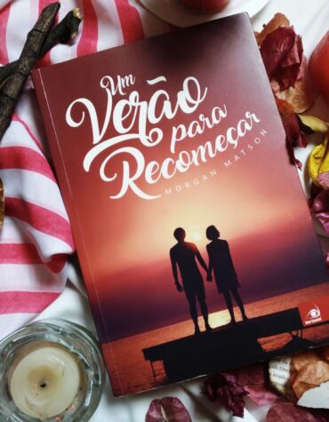 UM VERÃO PARA RECOMEÇAR – MORGAN MATSON | RESENHA UM VERÃO PARA RECOMEÇAR – MORGAN MATSON | RESENHA