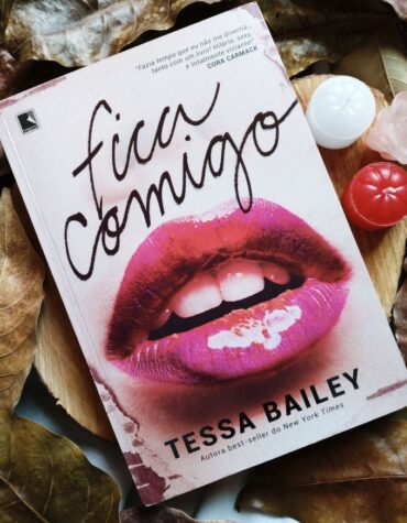 FICA COMIGO – TESSA BAILEY (BROKE AND BEAUTIFUL #1) | RESENHA