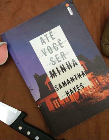 ATÉ VOCÊ SER MINHA – SAMATHA HAYES | RESENHA