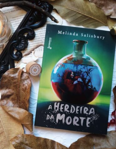 A HERDEIRA DA MORTE – MELINDA SALISBURY ( A HERDEIRA DA MORTE) | RESENHA A HERDEIRA DA MORTE – MELINDA SALISBURY ( A HERDEIRA DA MORTE) | RESENHA