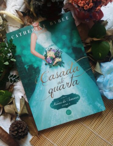 CASADA ATÉ QUARTA – CATHERINE BYBEE | RESENHA CASADA ATÉ QUARTA – CATHERINE BYBEE | RESENHA