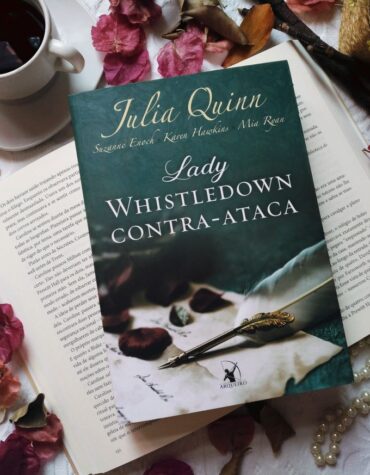 LADY WHISTLEDOWN CONTRA-ATACA – JULIA QUINN | RESENHA LADY WHISTLEDOWN CONTRA-ATACA – JULIA QUINN | RESENHA