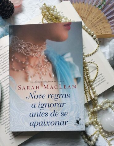 NOVE REGRAS A IGNORAR ANTES DE SE APAIXONAR – SARAH MACLEAN ( OS NÚMEROS DO AMOR #1) | RESENHA NOVE REGRAS A IGNORAR ANTES DE SE APAIXONAR – SARAH MACLEAN ( OS NÚMEROS DO AMOR #1) | RESENHA