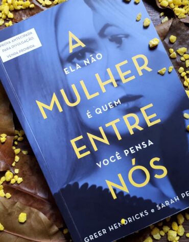 A MULHER ENTRE NÓS – GREER HENDRICKS E SARAH PEKKANEN | RESENHA