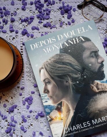 DEPOIS DAQUELA MONTANHA – CHARLES MARTIN | RESENHA DEPOIS DAQUELA MONTANHA – CHARLES MARTIN | RESENHA