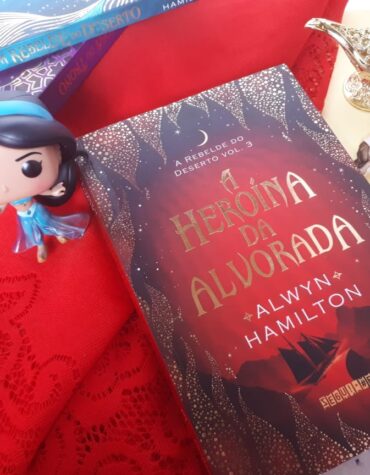 A HEROÍNA DA ALVORADA – ALWYN HAMILTON | RESENHA