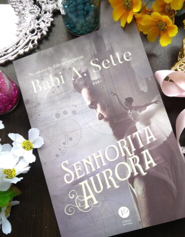 SENHORITA AURORA – BABI A. SETTE | RESENHA