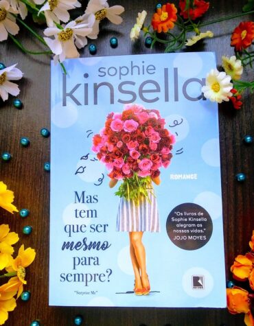 MAS TEM QUE SER MESMO PARA SEMPRE? – SOPHIE KINSELLA | RESENHA