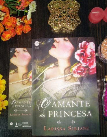 O AMANTE DA PRINCESA – LARISSA SIRIANI | RESENHA