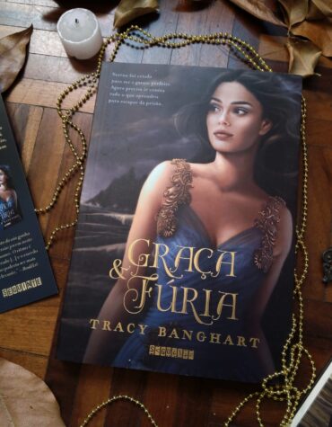 GRAÇA E FÚRIA – TRACY BANGHART (Graça e Fúria #1) | RESENHA GRAÇA E FÚRIA – TRACY BANGHART (Graça e Fúria #1) | RESENHA