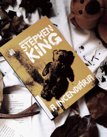 A INCENDIÁRIA – STEPHEN KING | RESENHA A INCENDIÁRIA – STEPHEN KING | RESENHA