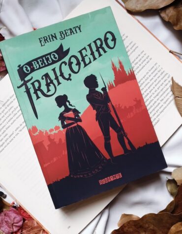 O BEIJO TRAIÇOEIRO – ERIN BEATY ( O BEIJO TRAIÇOEIRO #1 ) | RESENHA