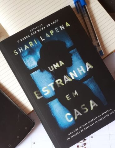 UMA ESTRANHA EM CASA – SHARI LAPENA | RESENHA UMA ESTRANHA EM CASA – SHARI LAPENA | RESENHA