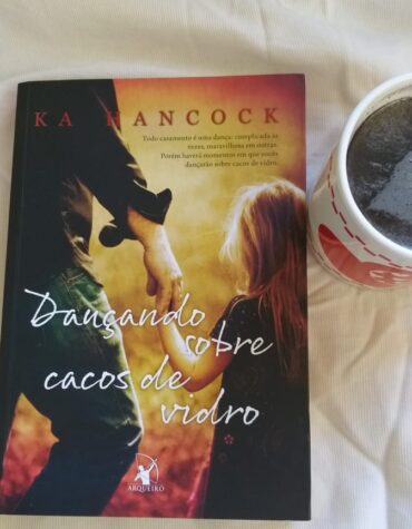 DANÇANDO SOBRE CACOS DE VIDRO  –  KA HANCOOK | RESENHA