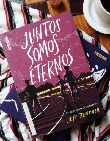 JUNTOS SOMOS ETERNOS – JEFF ZENTNER | RESENHA
