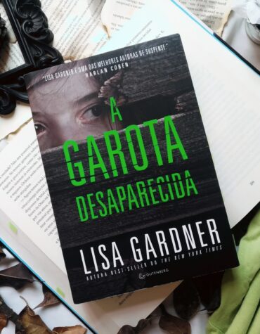 A GAROTA DESAPARECIDA – LISA GARDNER | RESENHA