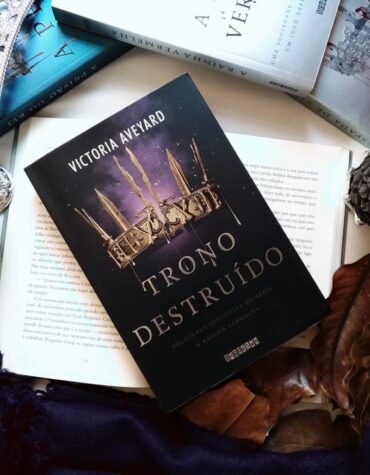 TRONO DESTRUÍDO – VICTORIA AVEYARD | RESENHA TRONO DESTRUÍDO – VICTORIA AVEYARD | RESENHA