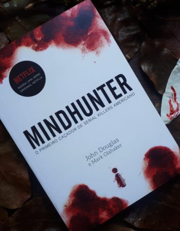 MINDHUNTER – J. DOUGLAS, M. OLSHAKER | RESENHA