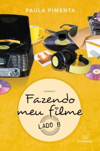 FAZENDO MEU FILME - LADO B - PAULA PIMENTA