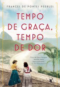 TEMPO DE GRAÇA, TEMPO DE DOR - FRANCES DE PONTES PEEBLES