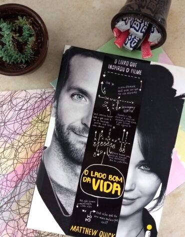 O LADO BOM DA VIDA – MATTHEW QUICK | RESENHA O LADO BOM DA VIDA – MATTHEW QUICK | RESENHA
