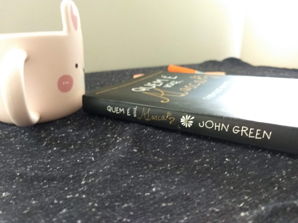 QUEM É VOCÊ, ALASCA? - JOHN GREEN