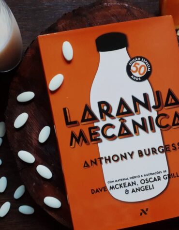 LARANJA MECÂNICA – ANTHONY BURGESS | RESENHA