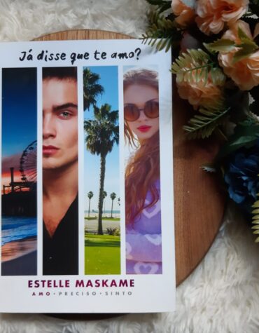 JÁ DISSE QUE TE AMO? – ESTELLE MASKAME JÁ DISSE QUE TE AMO? – ESTELLE MASKAME